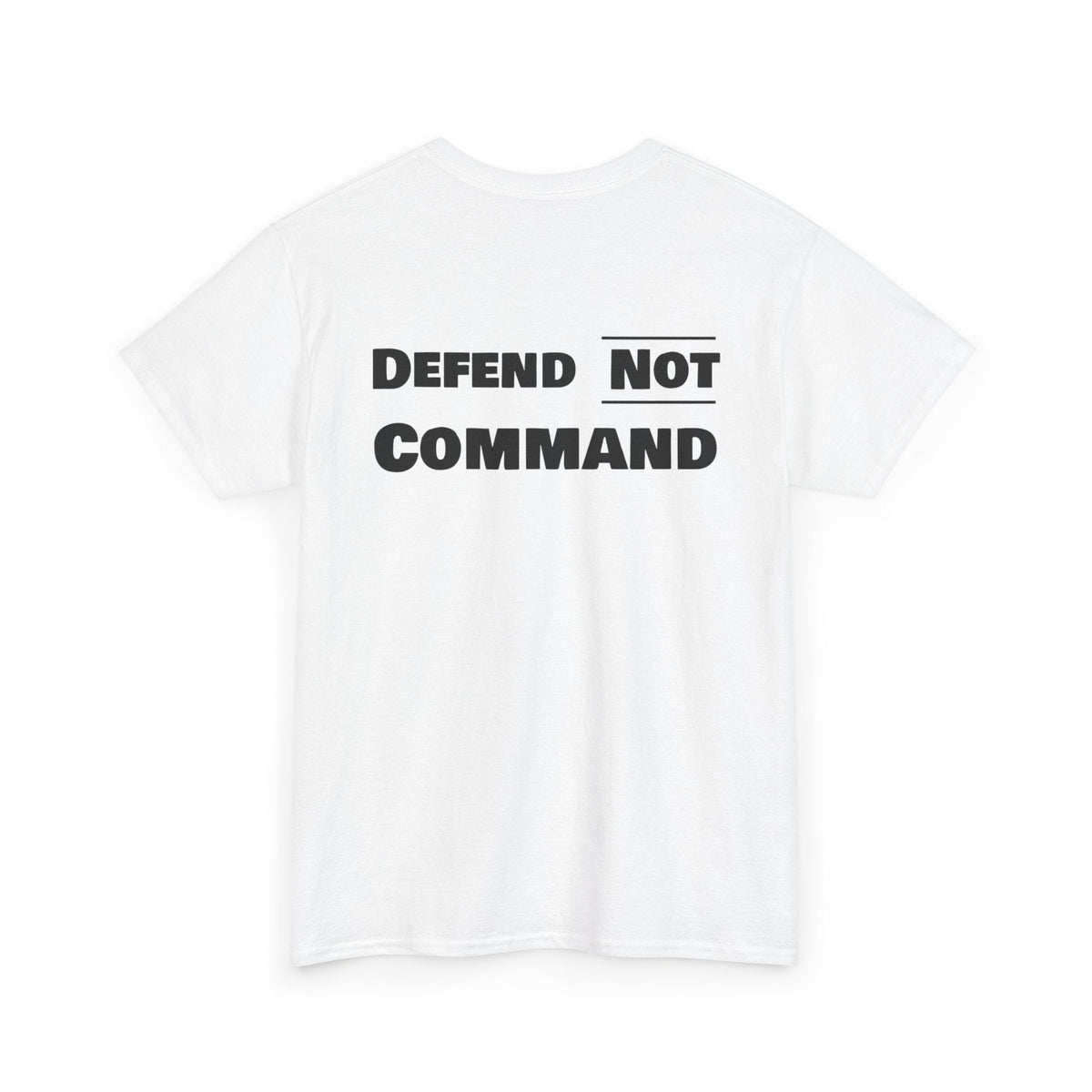 Defend Not Command Unisex Heavy Cotton Tee, Motivational T-Shirt, Statement Shirt, Unique Gift, Casual Wear, Everyday Tee Printify