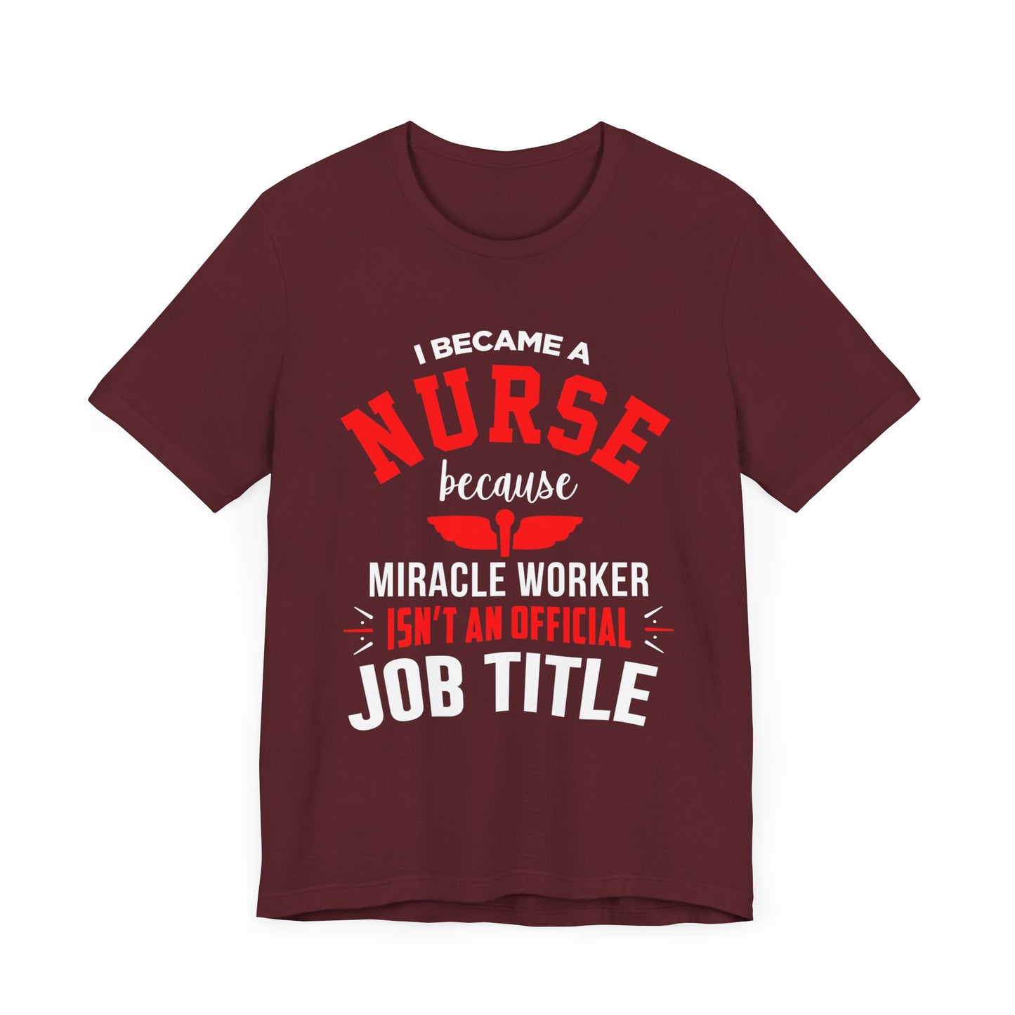 I Became A Nurse Unisex Tee