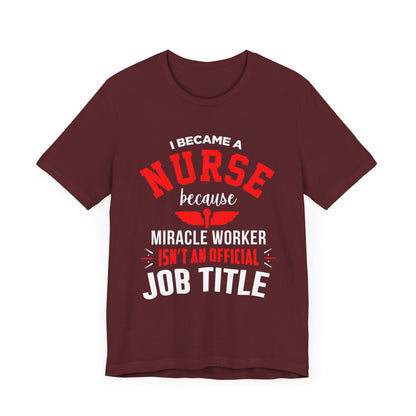 I Became A Nurse Unisex Tee