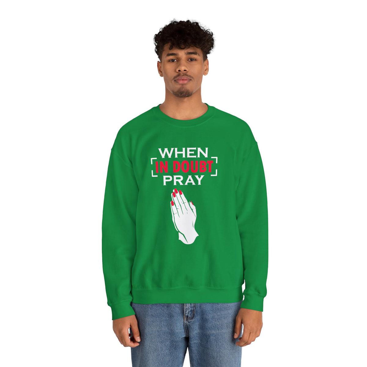 When In Doubt Pray Unisex Sweatshirt
