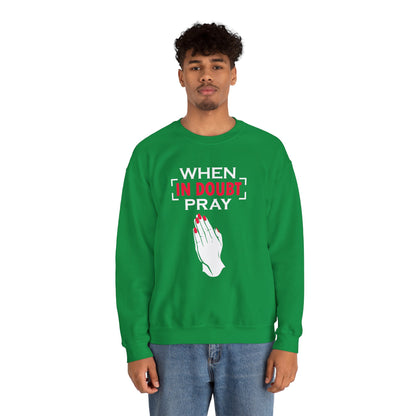 When In Doubt Pray Unisex Sweatshirt