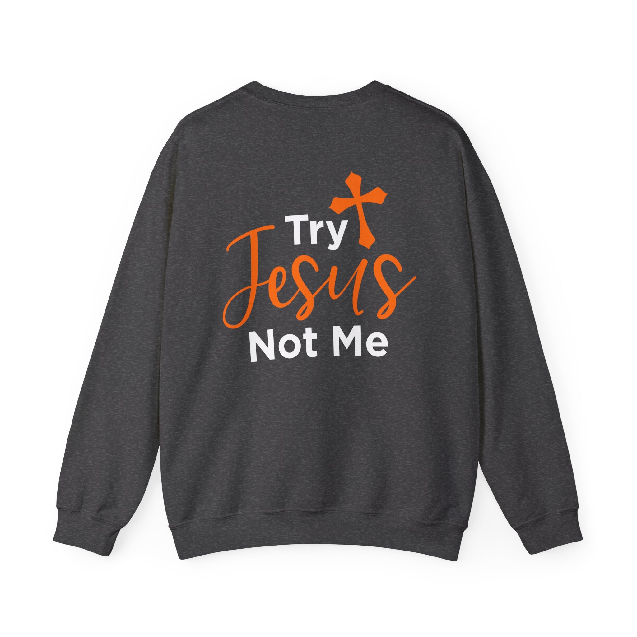 Essayez Jesus Not Me Sweat-shirt unisexe 