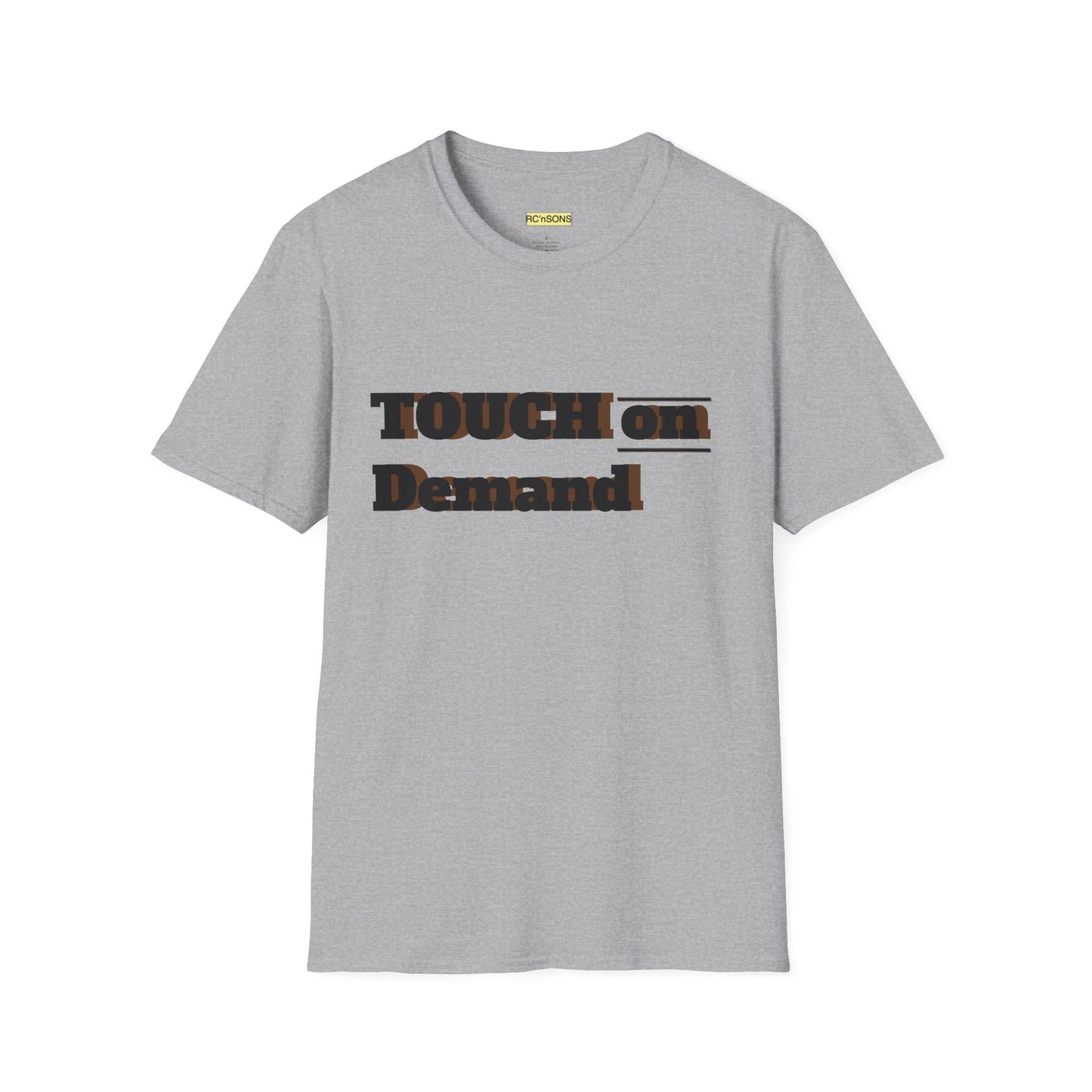 Touch on Demand T-Shirt, Unisex Graphic Tee, Casual Wear, Gift for Friends, Everyday Style, Trendy Statement Shirt Printify