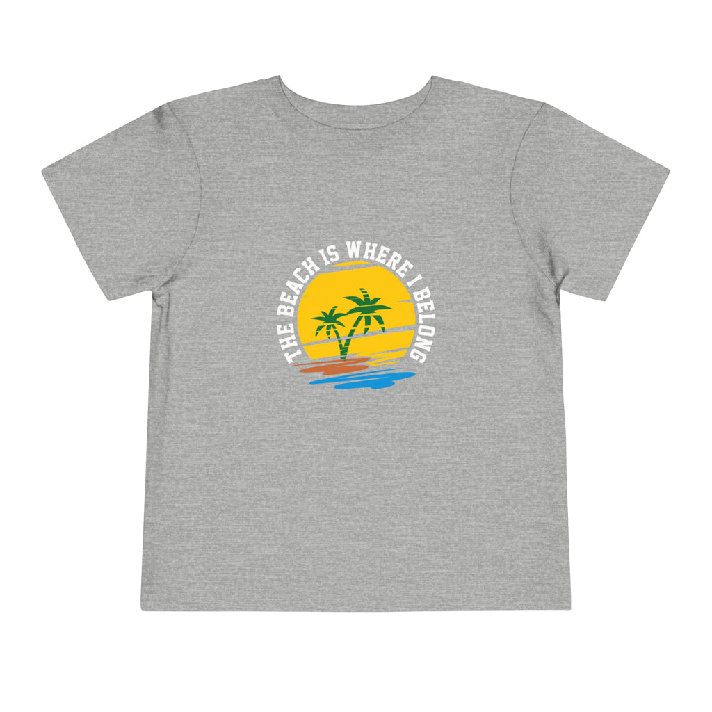The Beach Is Where I Belong Toddler Tee