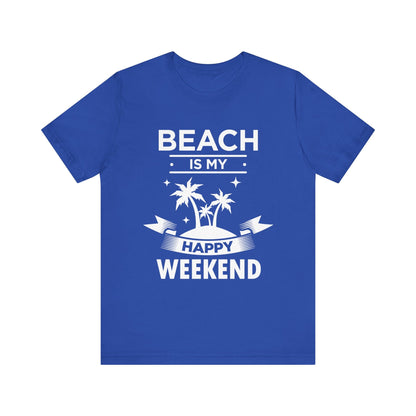 Beach Is My Happy Weekend Unisex Tee Printify