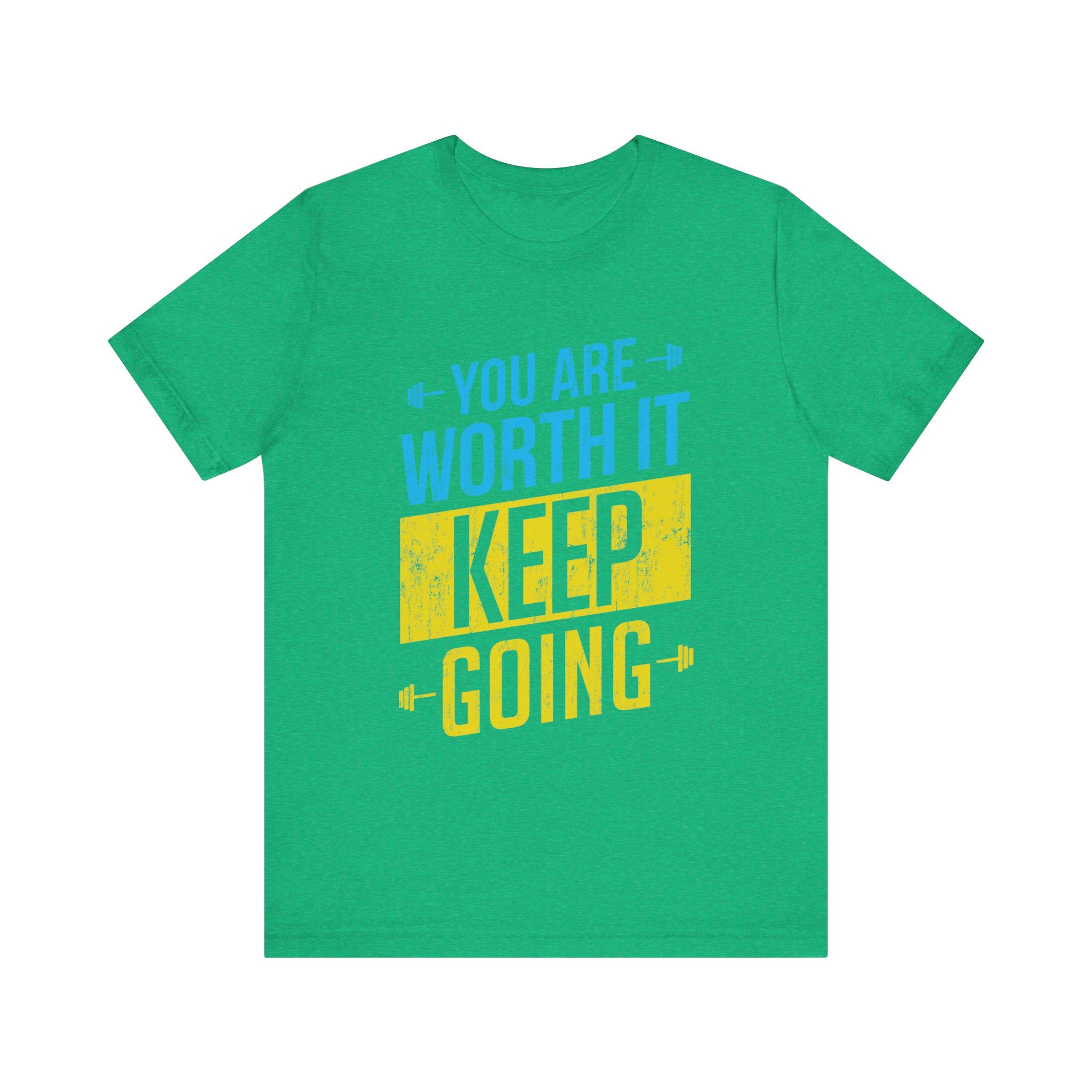 Vous en valez la peine, continuez, tee-shirt unisexe 