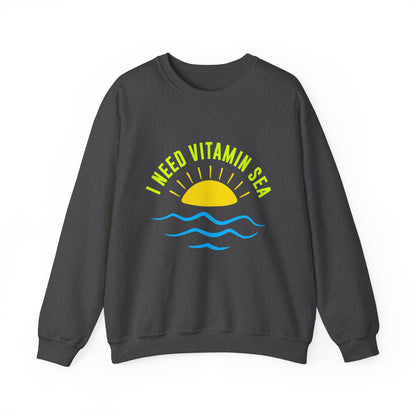 I Need Vitamin Sea Unisex Sweatshirt