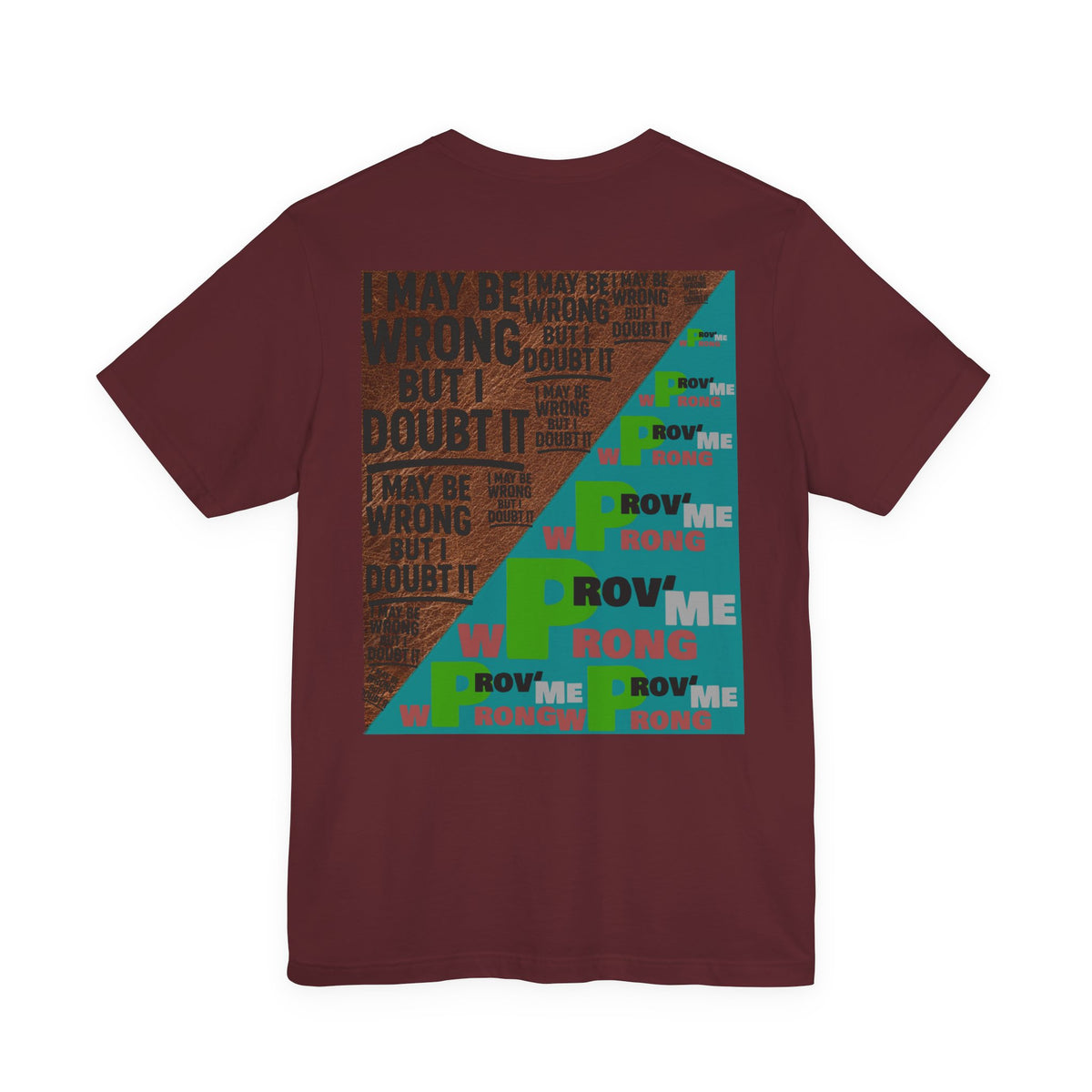 Unisex Graphic Tee - Unique Statement Shirt for Casual Outfits, Perfect for Friends, Birthdays, or Everyday Wear, May Be Wrong Graphic