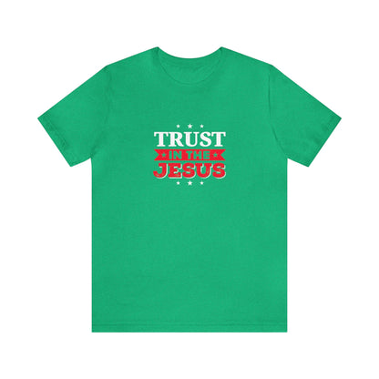 Trust In The Jesus Unisex Tee - RC’nSONS