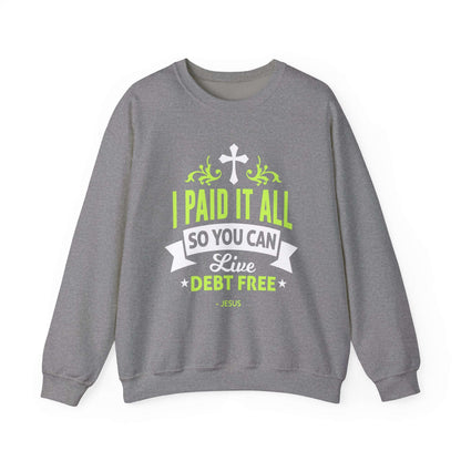 I Paid It All Unisex Sweatshirt