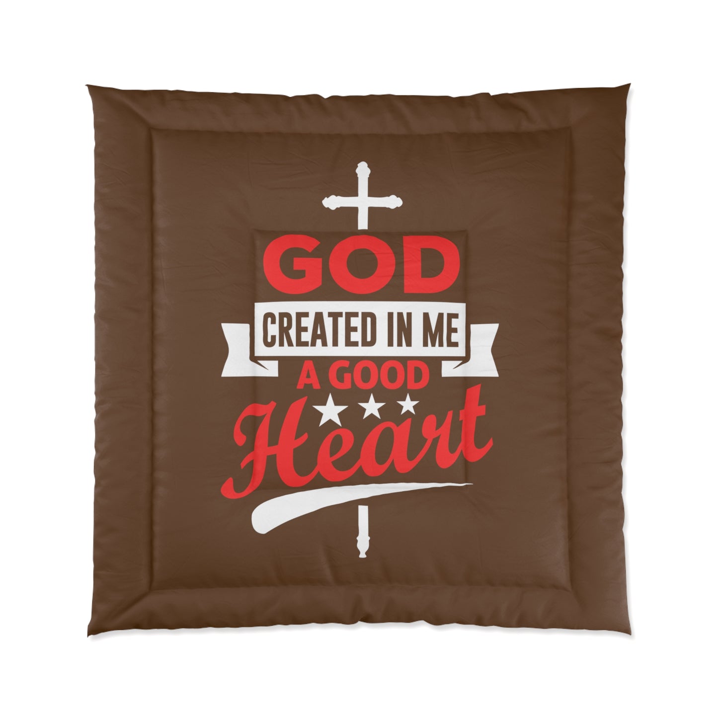 God Created In Me A Good Heart Comforter