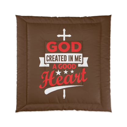 God Created In Me A Good Heart Comforter