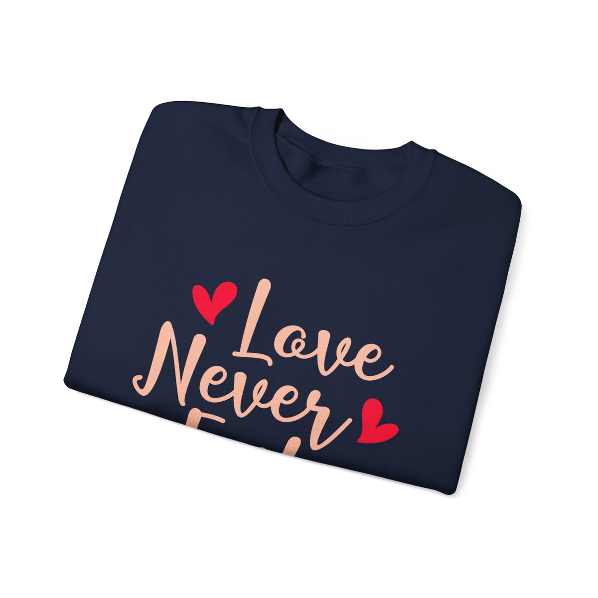 Love Never Fails Unisex Sweatshirt