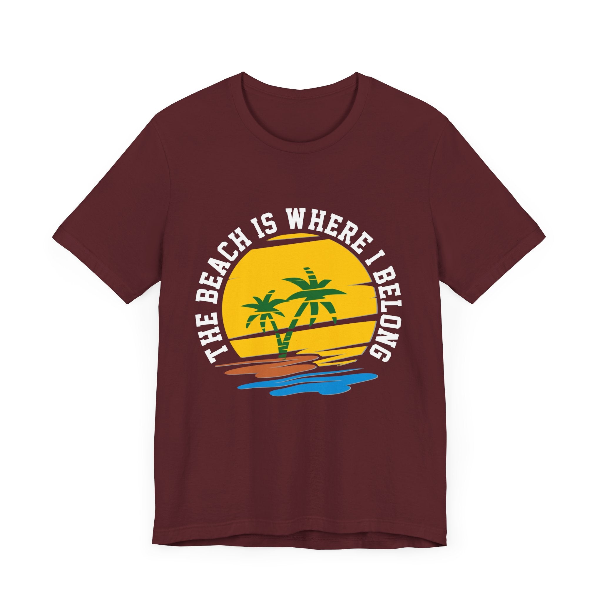 The Beach Is Where I Belong Unisex Tee