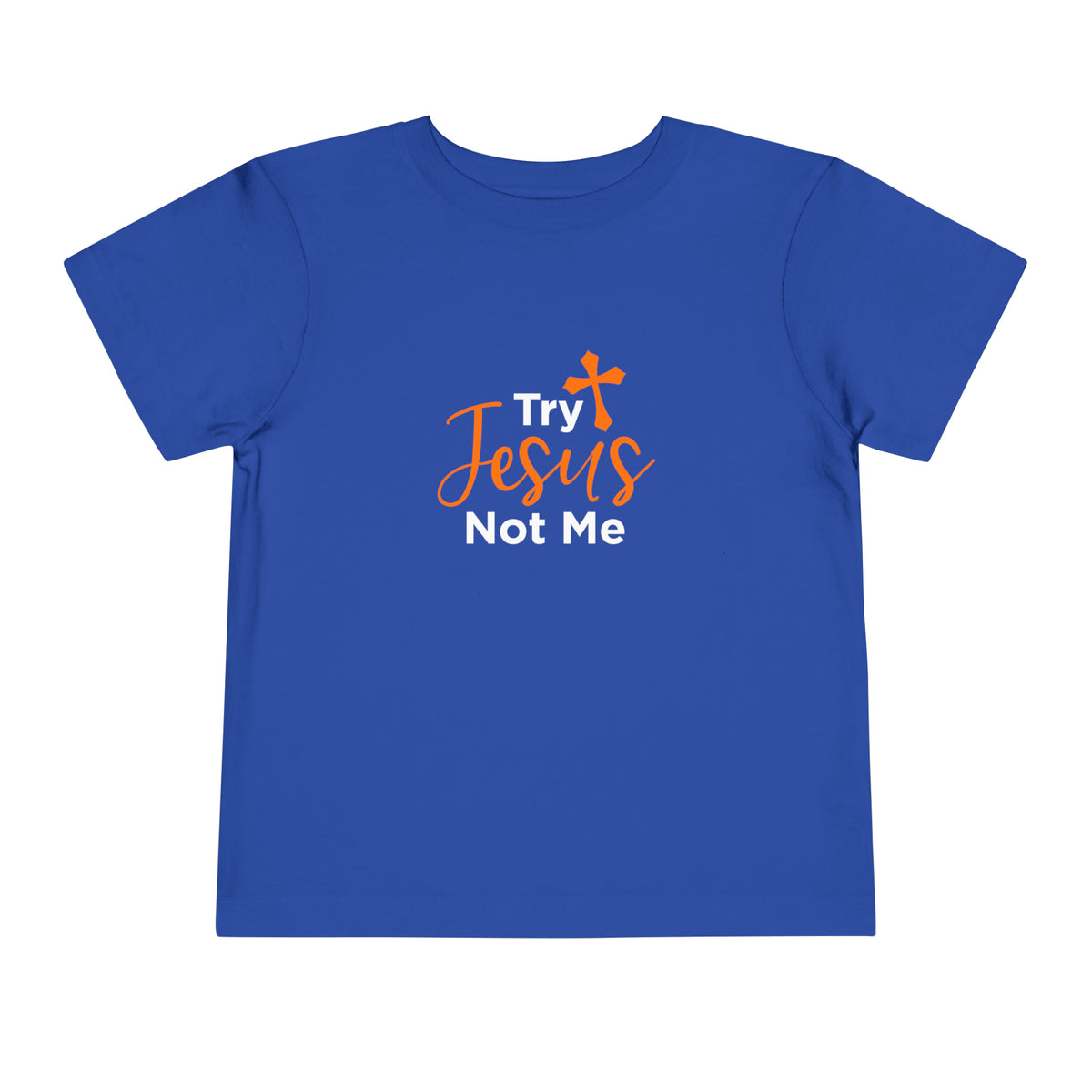 Try Jesus Not Me Toddler Tee