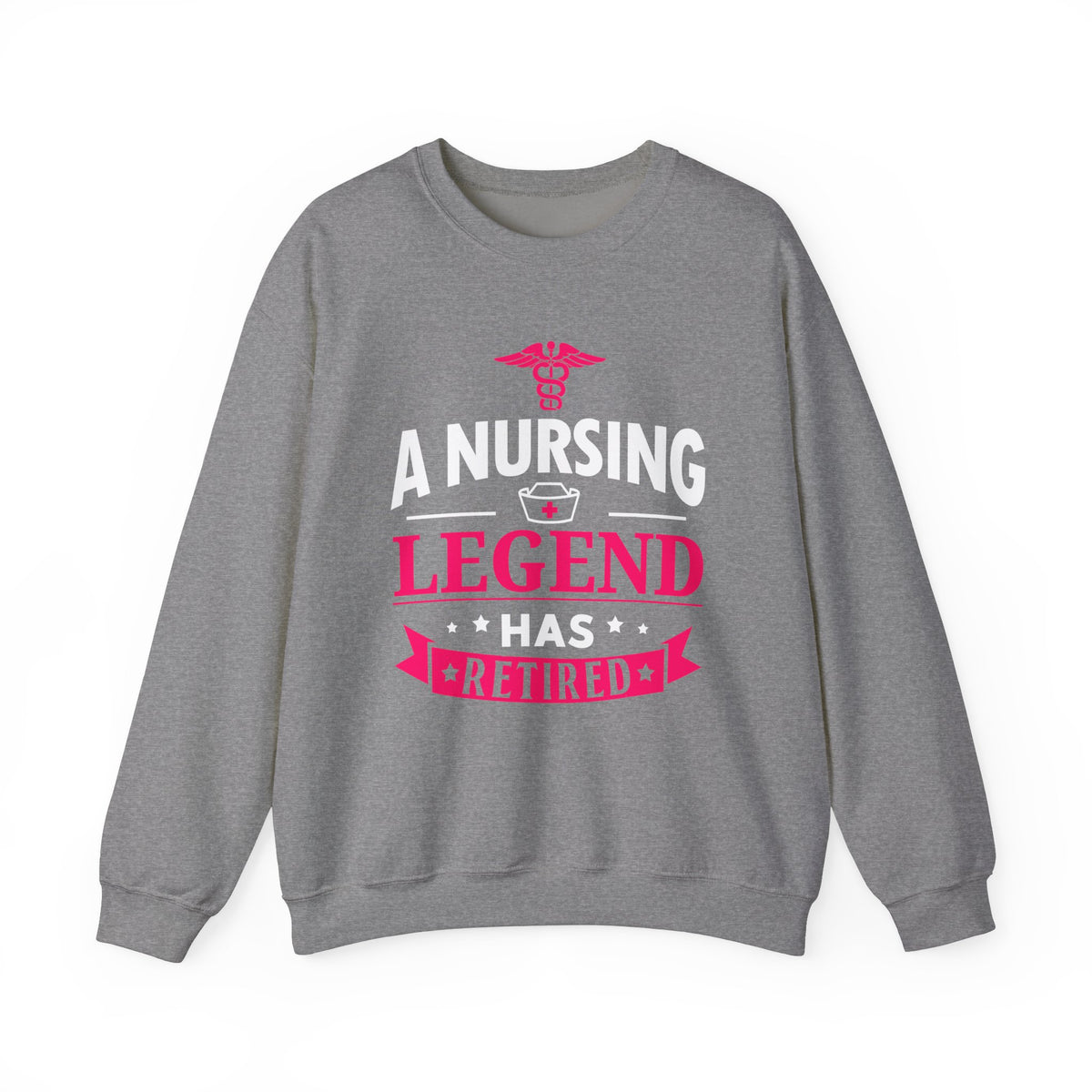 A Nursing Legend Has Retired Unisex Sweatshirt