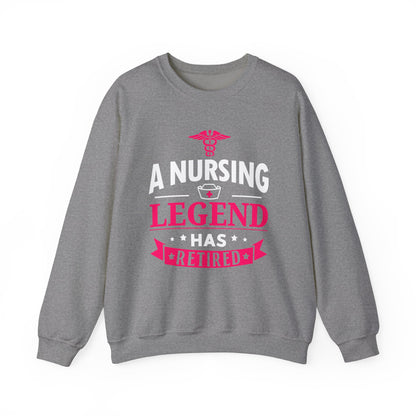 A Nursing Legend Has Retired Unisex Sweatshirt