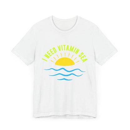 I Need Vitamin Sea Unisex Tee