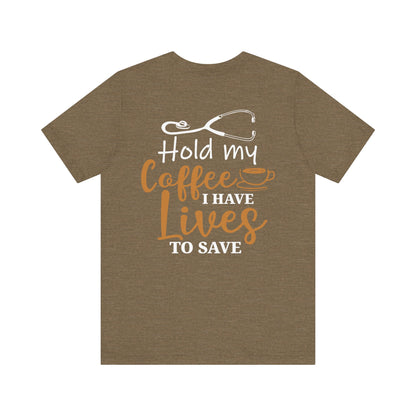 Unisex Hold My Coffee Short Sleeve Tee