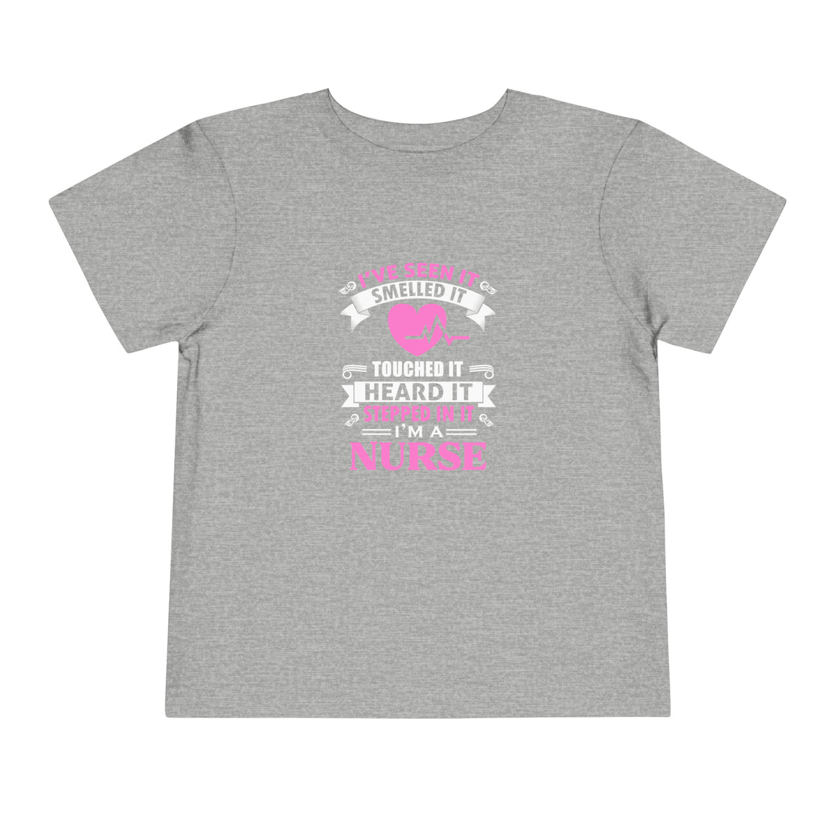 I've Seen It Smelled It Touched It Toddler Tee