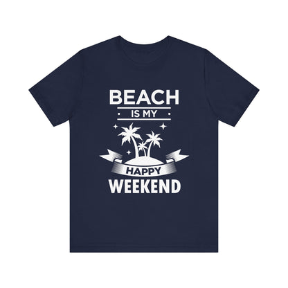 Beach Is My Happy Weekend Unisex Tee Printify