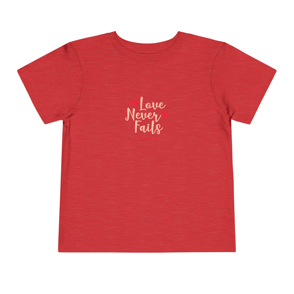 Love Never Fails Toddler Tee
