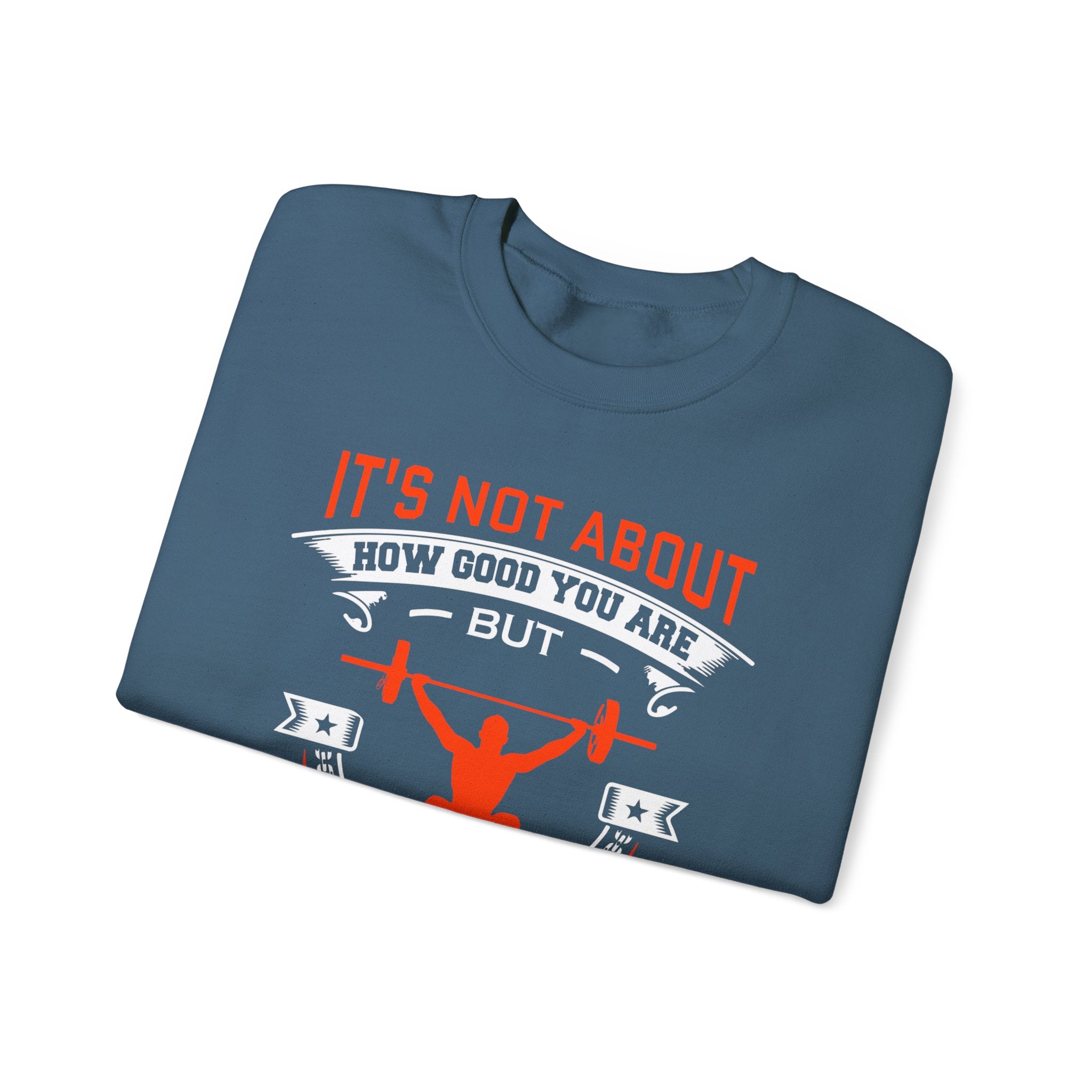 Il ne s’agit pas de savoir à quel point vous êtes bon Sweatshirt unisexe 