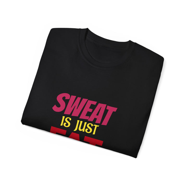 T-Shirt - Sweat is just Fat crying Printify