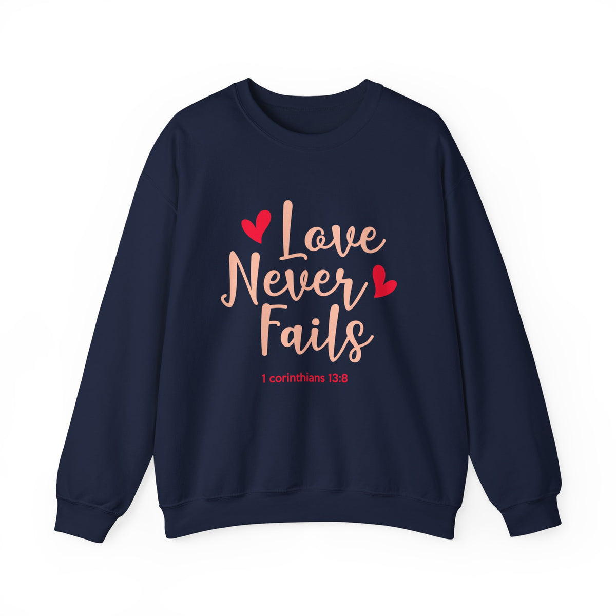 Love Never Fails Unisex Sweatshirt