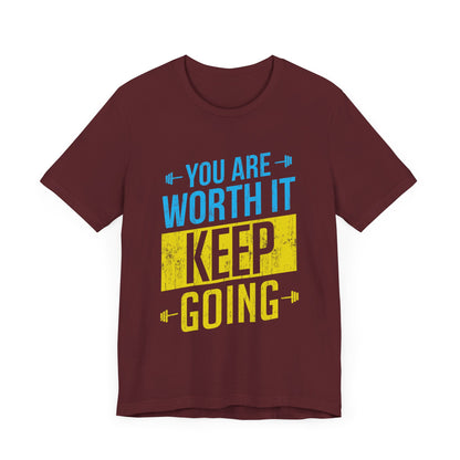 Vous en valez la peine, continuez, tee-shirt unisexe 