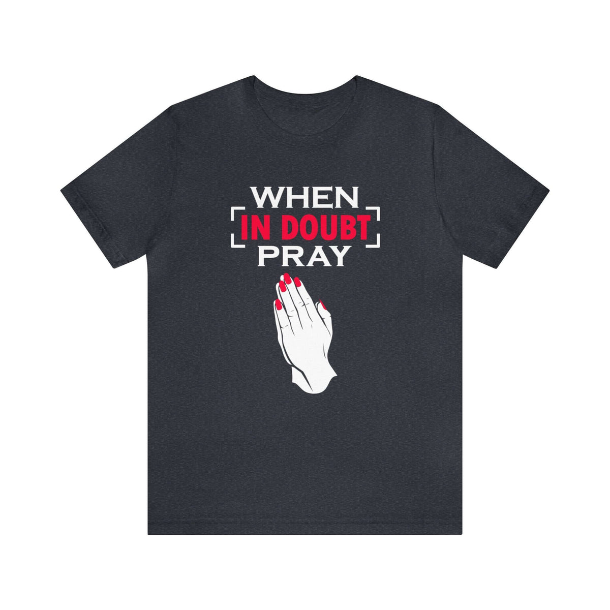 When In Doubt Pray Unisex Tee - RC’nSONS