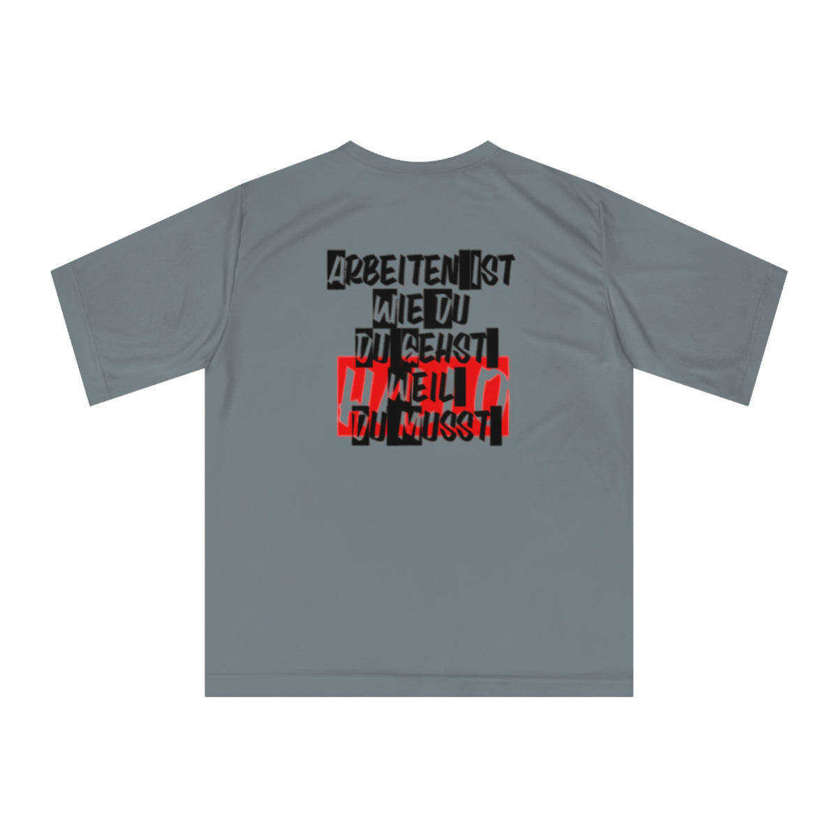 German Inspirational Unisex Zone Performance T-shirt - 'Arbeiten ist wie du Du gehst weil du musst'
