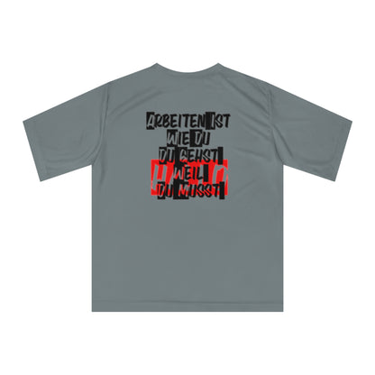 German Inspirational Unisex Zone Performance T-shirt - 'Arbeiten ist wie du Du gehst weil du musst'