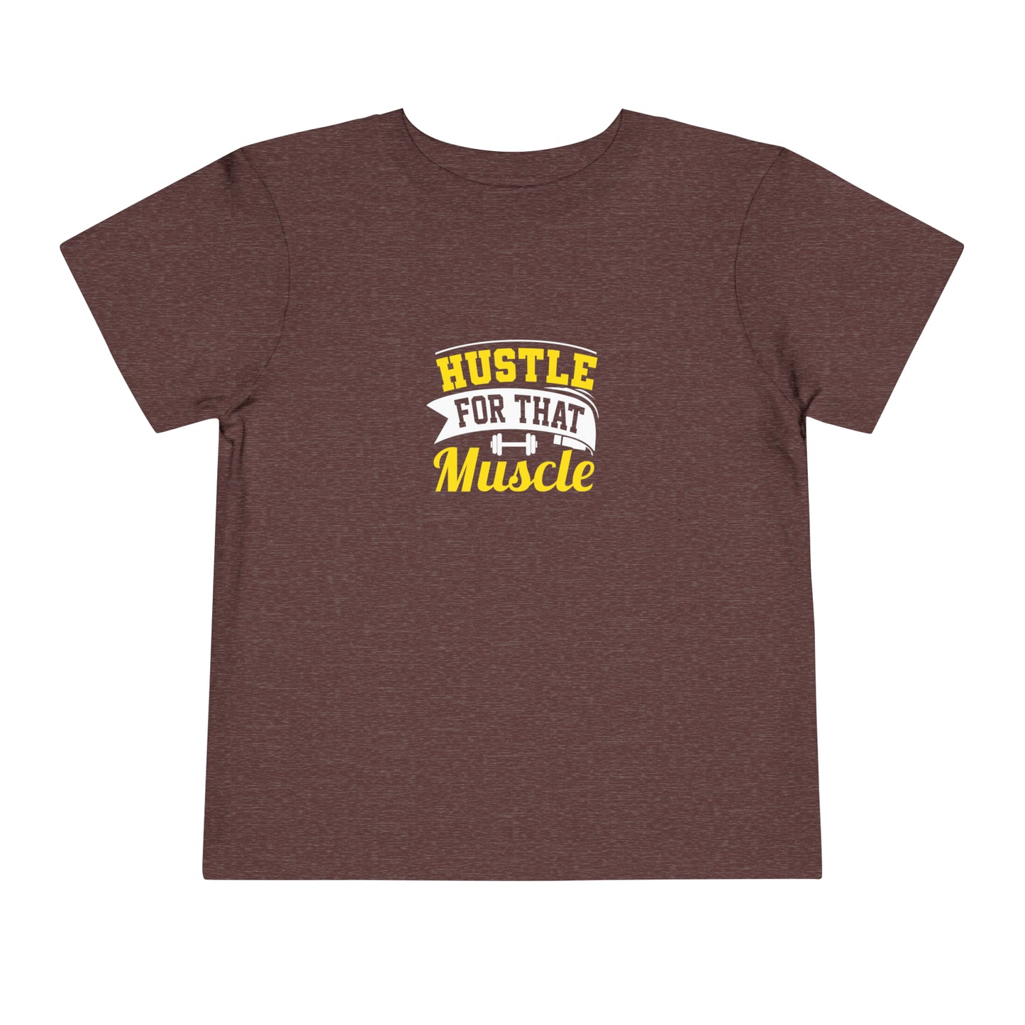 Hustle For That Muscle Toddler Tee