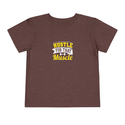 Hustle For That Muscle Toddler Tee
