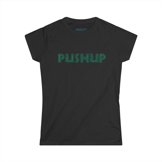 Motivational Women's Softstyle Tee - 'PUSHUP' Inspirational Shirt