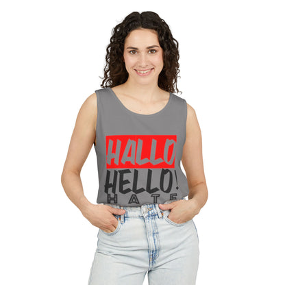 Unisex Garment-Dyed Tank Top - 'Hallo Hello Hate Less' Graphic Tee for Positive Vibes