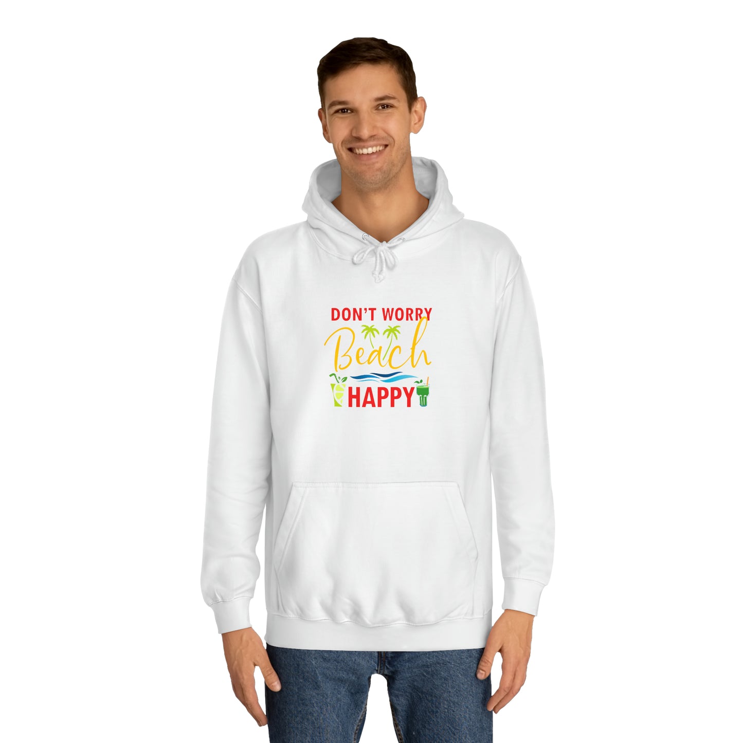Don't Worry Beach Happy Unisex Hoodie