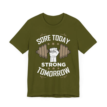 Sore Today Strong Tomorrow Unisex Tee