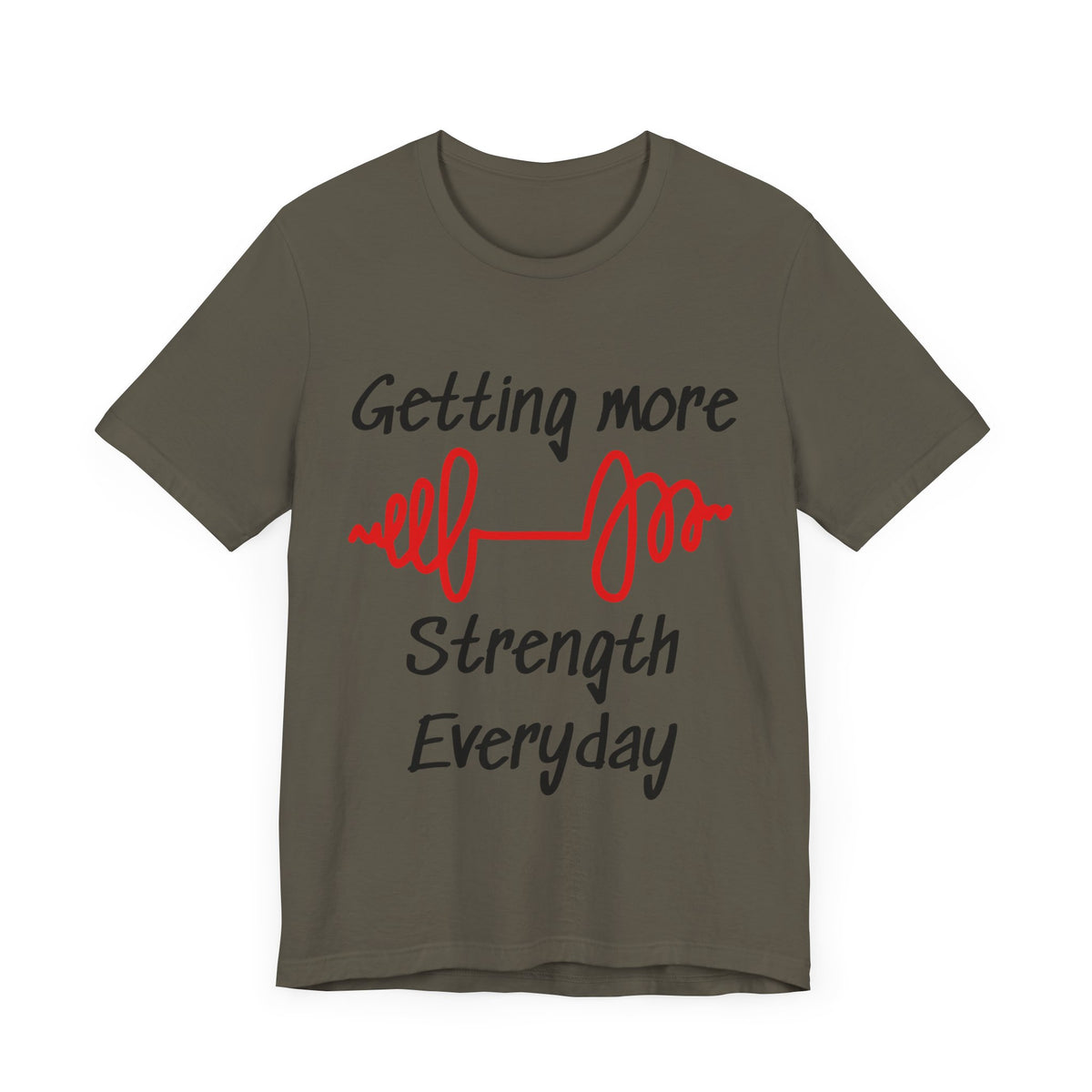 Getting More Strength Everyday Unisex Tee