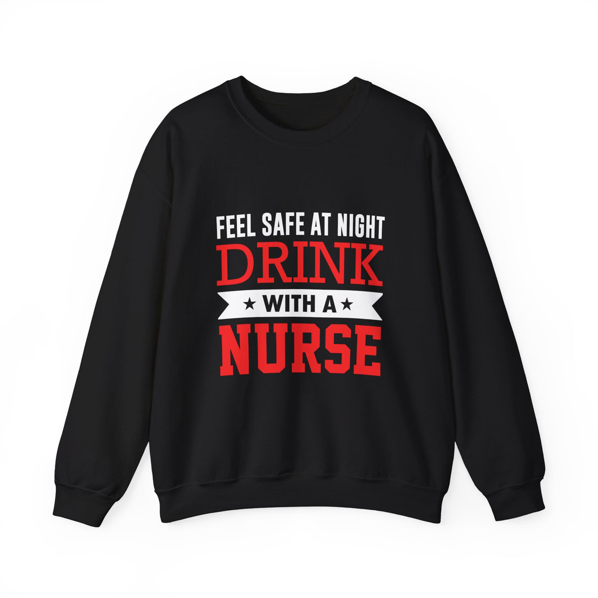 Feel Safe At Night Drink Unisex Sweatshirt