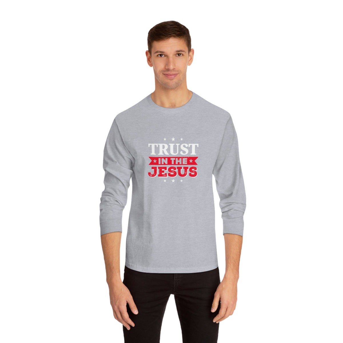 Trust In The Jesus Long Sleeve