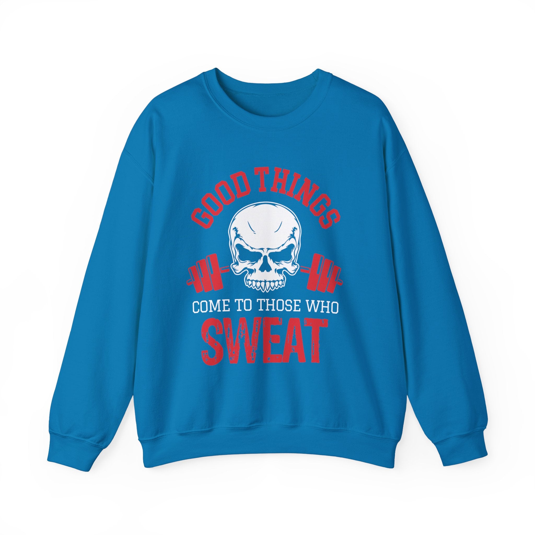 Les bonnes choses arrivent à ceux qui transpirent Sweat-shirt unisexe 