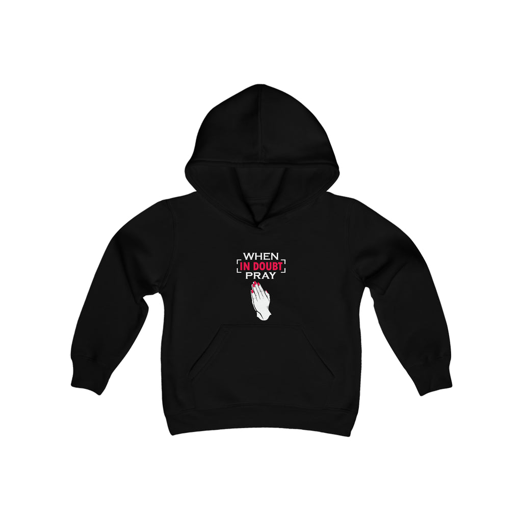 When In Doubt Pray Hooded Sweatshirt