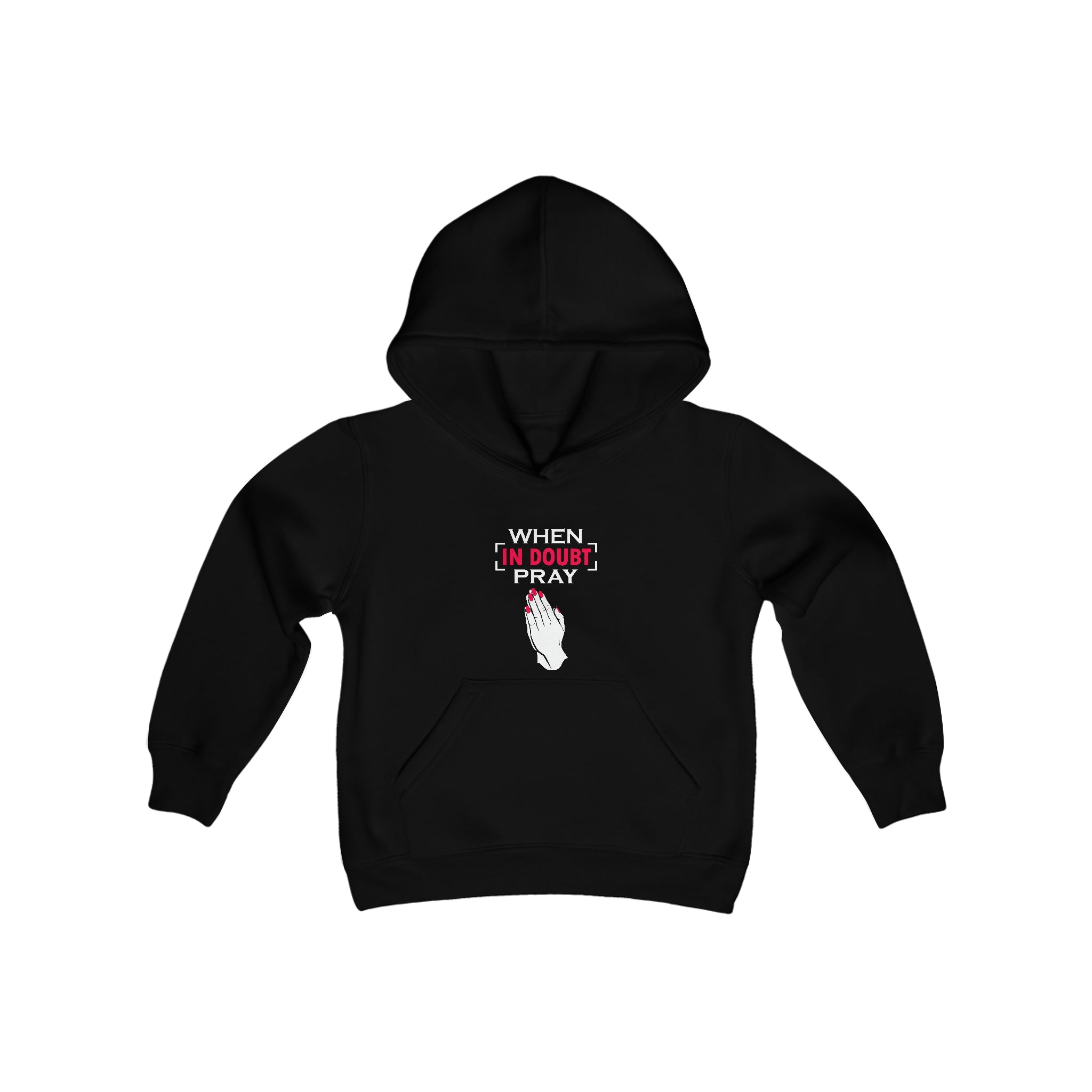 When In Doubt Pray Hooded Sweatshirt