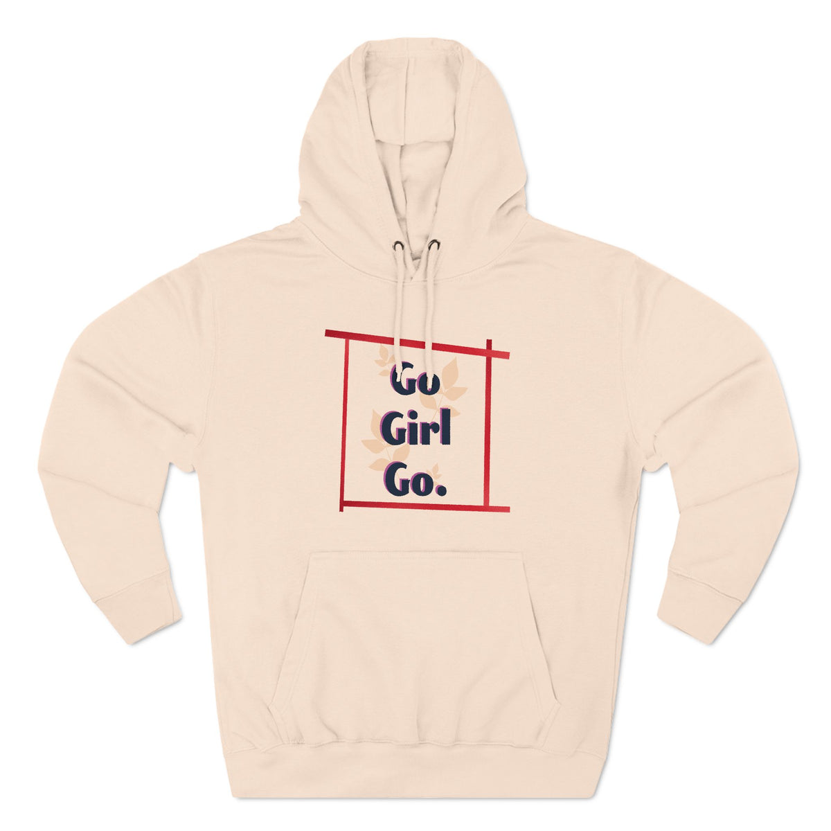Fleece Hoodie - 'go girl go' Empowering Design