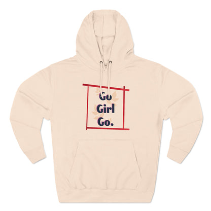 Fleece Hoodie - 'go girl go' Empowering Design
