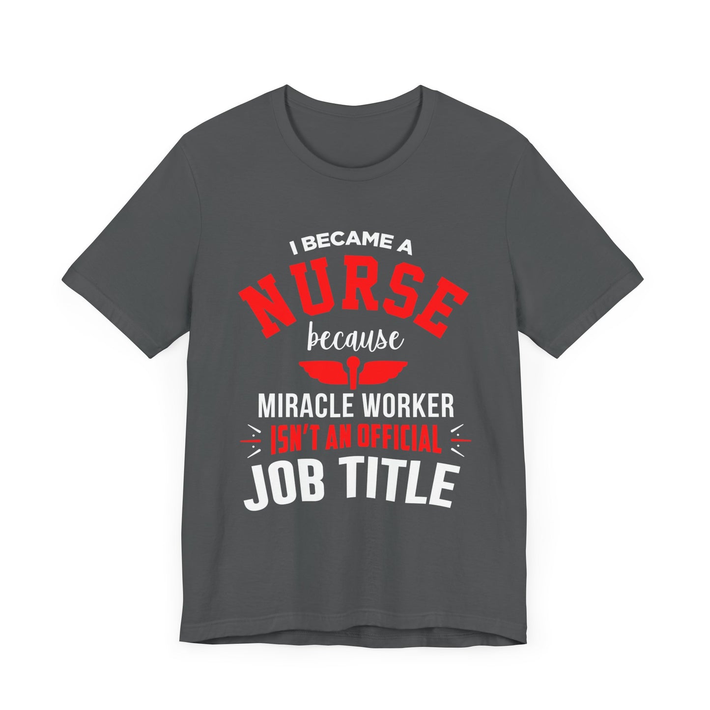 I Became A Nurse Unisex Tee