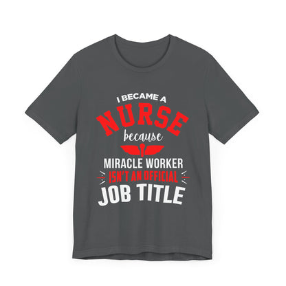 I Became A Nurse Unisex Tee