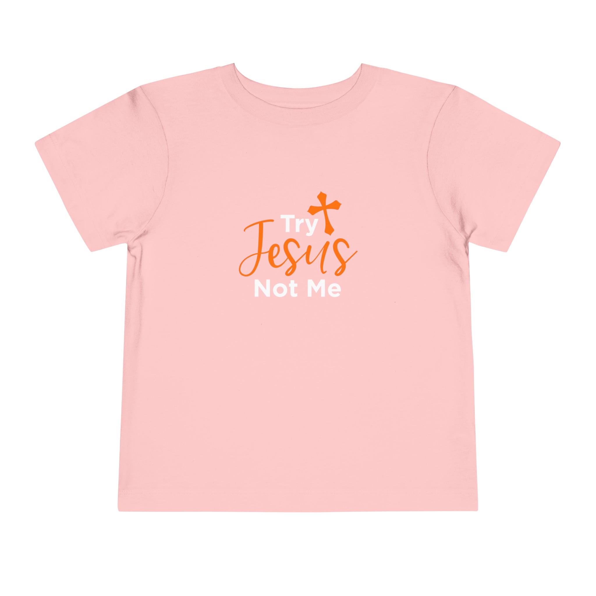 Try Jesus Not Me Toddler Tee
